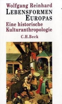 Lebensformen Europas: Eine historische Kulturanthropologie