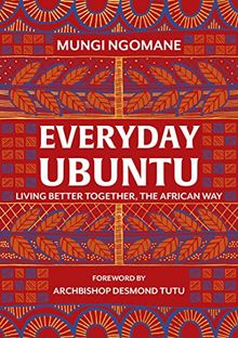 Everyday Ubuntu: Living better together, the African way