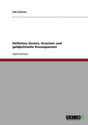 Deflation; Kosten, Ursachen und geldpolitische Konsequenzen
