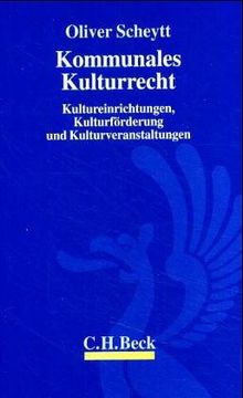 Kommunales Kulturrecht: Kultureinrichtungen, Kulturförderung und Kulturveranstaltungen