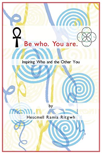 Be who. You are.: Inspiring Who and the Other You
