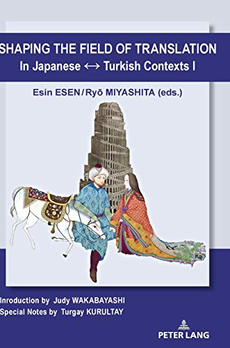 Shaping the Field of Translation In Japanese ↔ Turkish Contexts I