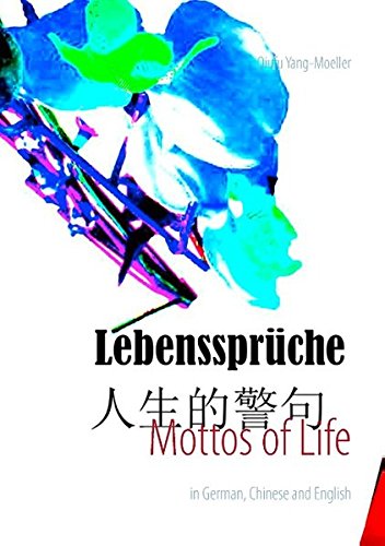 Mottos of Life: in German, Chinese and English