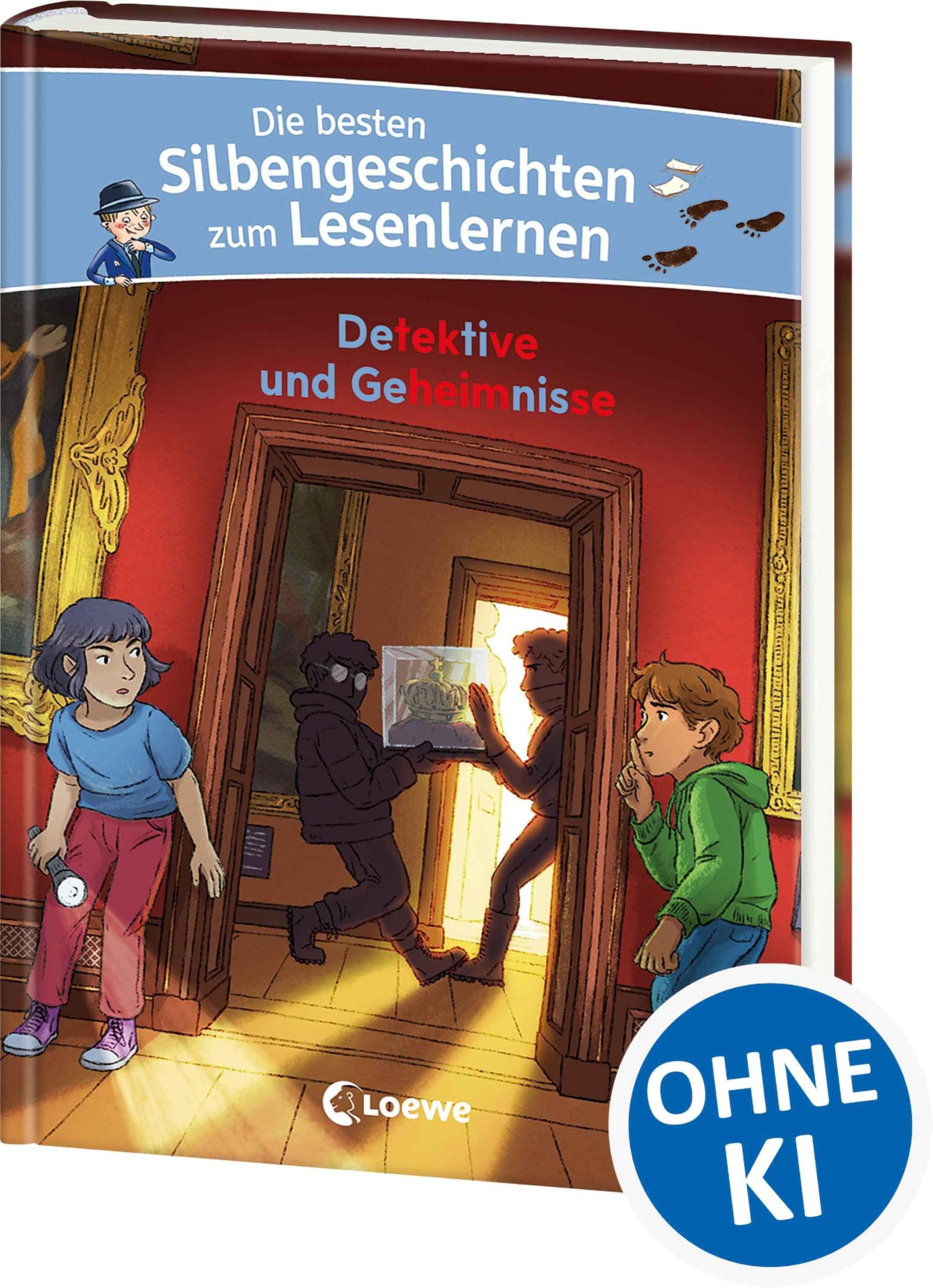 Die besten Silbengeschichten zum Lesenlernen - Detektive und Geheimnisse: Silbe für Silbe zum Leseprofi - Mit Silbenfärbung zum leichteren Erfassen der Wörter - Für Kinder ab 6 Jahren