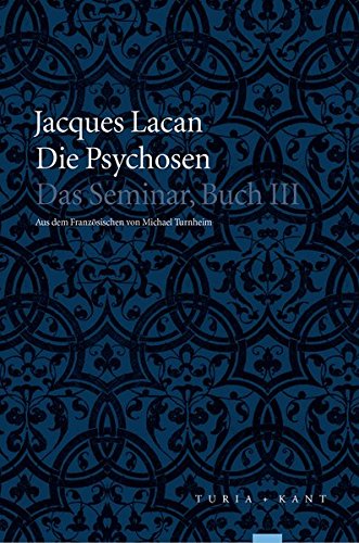 Die Psychosen: Das Seminar, Buch III
