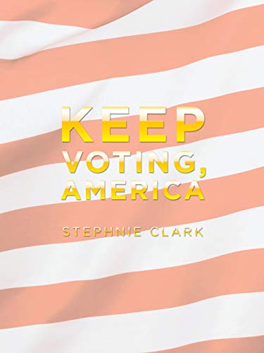 Keep Voting, America
