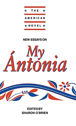 New Essays on My Ántonia (The American Novel)