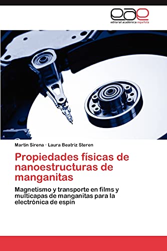 Propiedades físicas de nanoestructuras de manganitas: Magnetismo y transporte en films y multicapas de manganitas para la electrónica de espín