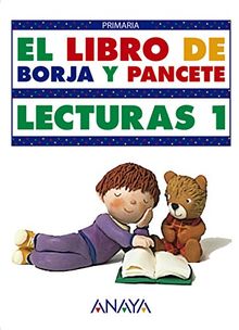 El libro de Borja y Pancete, 1 Educación Primaria. Lecturas 1