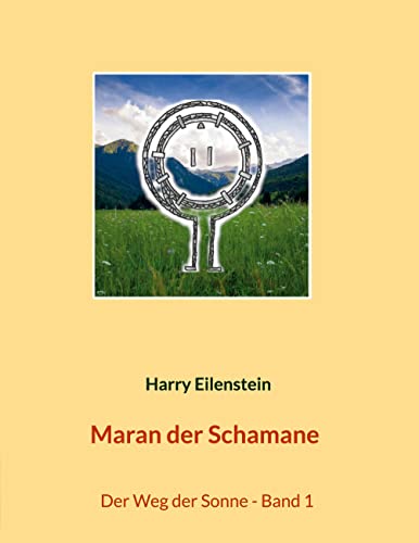 Maran der Schamane: Der Weg der Sonne - Band 1