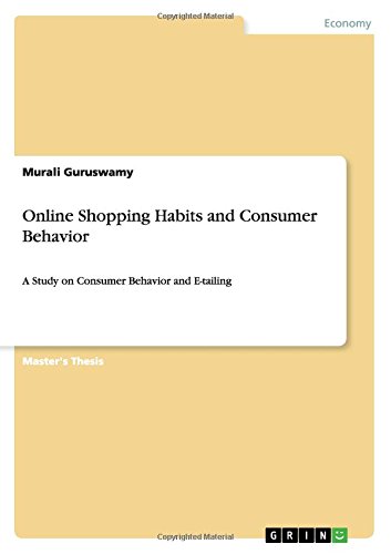 Online Shopping Habits and Consumer Behavior: A Study on Consumer Behavior and E-tailing