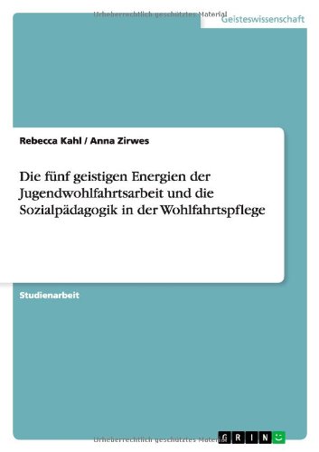 Die fünf geistigen Energien der Jugendwohlfahrtsarbeit und die Sozialpädagogik in der Wohlfahrtspflege