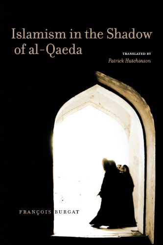 Francois Burgat Islamism In The Shadow Of Al-Qaeda