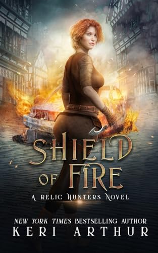 Shield of Fire (A Relic Hunter Novel, Band 5)