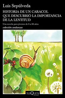 Historia de un caracol que descubrió la importancia de la lentitud (Andanzas, Band 11)