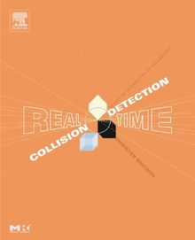 Real-Time Collision Detection. (Morgan Kaufmann Series in Interactive 3D Technology) (Morgan Kaufmann Series in Interactive 3D Technology)