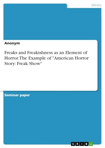 Freaks and Freakishness as an Element of Horror. The Example of American Horror Story: Freak Show