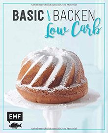 Basic Backen - Low Carb: Grundlagen & Rezepte für Kuchen, Torten und Desserts mit wenig Zucker und Kohlenhydraten von Javurek, Stefanie | Buch | Zustand sehr gut