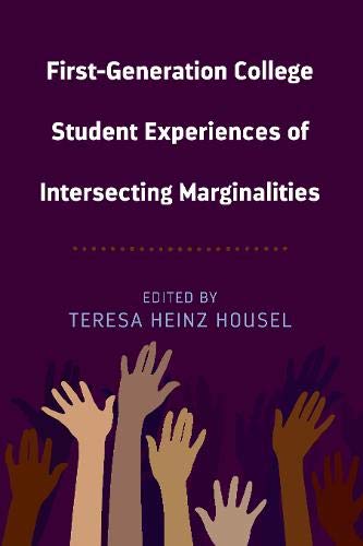 First-Generation College Student Experiences of Intersecting Marginalities (Equity in Higher Education Theory, Policy, and Praxis, Band 10)