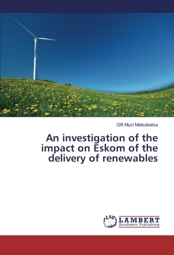 An investigation of the impact on Eskom of the delivery of renewables