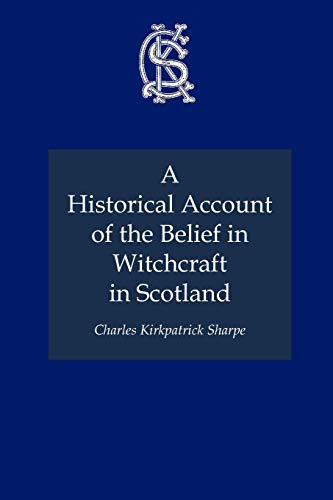 A Historical Account of the Belief in Witchcraft in Scotland (Charles Kirkpatrick Sharpe Collection)