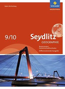 Seydlitz Geographie - Ausgabe 2016 für Gemeinschaftsschulen und Realschulen in Baden-Württemberg: Schülerband 9 / 10