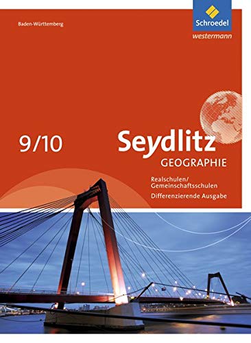 Seydlitz Geographie - Ausgabe 2016 für Gemeinschaftsschulen und Realschulen in Baden-Württemberg - Jürgen Alber Andreas Langbein Hartmut Meier Birgit Neuer Brigitte Ochsenwadel Johannes Ruckenbrod Hans-Jürgen Schutzbach Gebunden