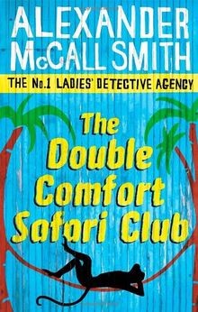 The Double Comfort Safari Club: The No.1 Ladies Detective Agency, Book 11 von Smith, Alexander McCall | Buch | Zustand sehr gut