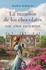 La mansión de los chocolates: Los años inciertos: Una época difícil, una herencia familiar en peligro y un amor infinito (Grandes Novelas)