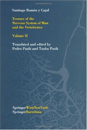 Texture of the Nervous System of Man and the Vertebrates: Volume II