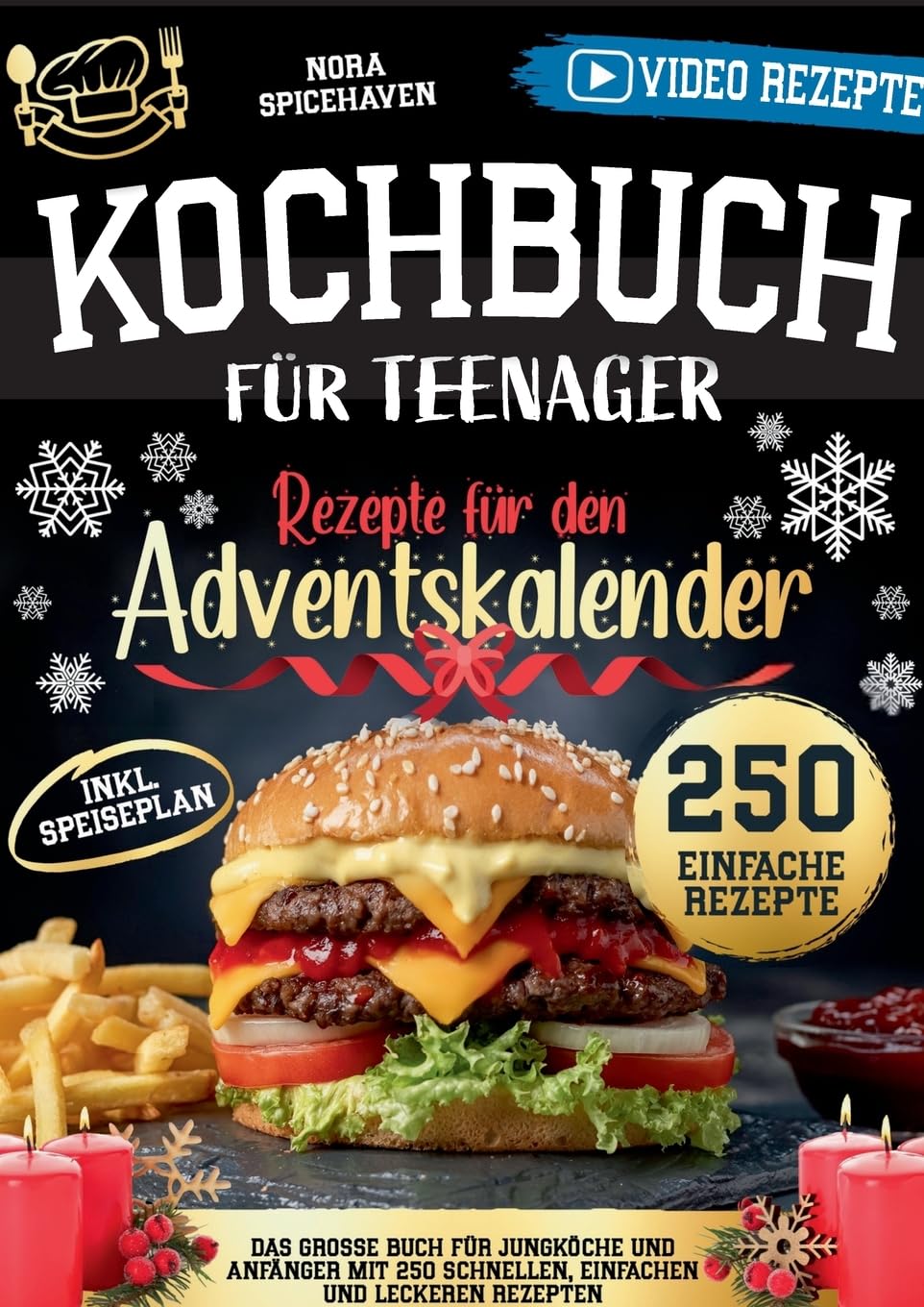 Kochbuch für Teenager: Das große Buch für Jungköche und Anfänger mit 250 schnellen, einfachen und leckeren Rezepten