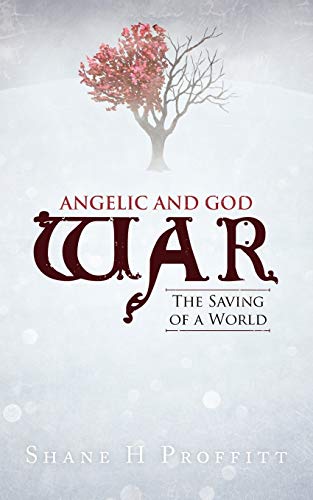 Angelic and God War: The Saving of A World