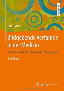 Bildgebende Verfahren in der Medizin: Von der Technik zur medizinischen Anwendung
