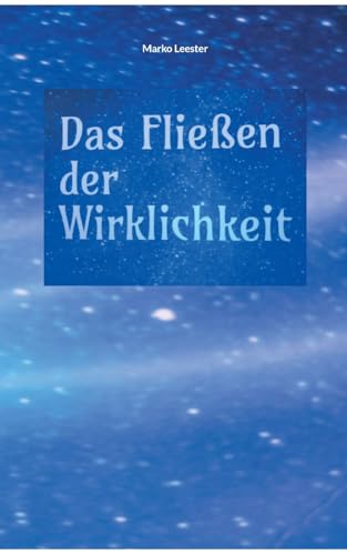 Das Fließen der Wirklichkeit
