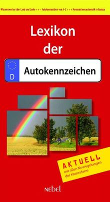 Lexikon der Autokennzeichen: Aktuell mit allen Neuregelungen der Kreisreform