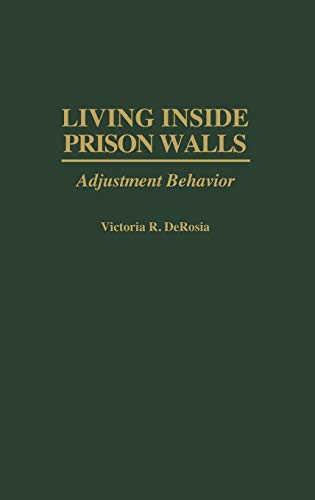 Living Inside Prison Walls: Adjustment Behavior (University of Utah Anthropological)