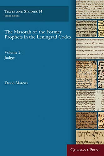 The Masorah of the Former Prophets in the Lenigrad Codex: Volume 2 Judges (Texts & Studies, Band 14)