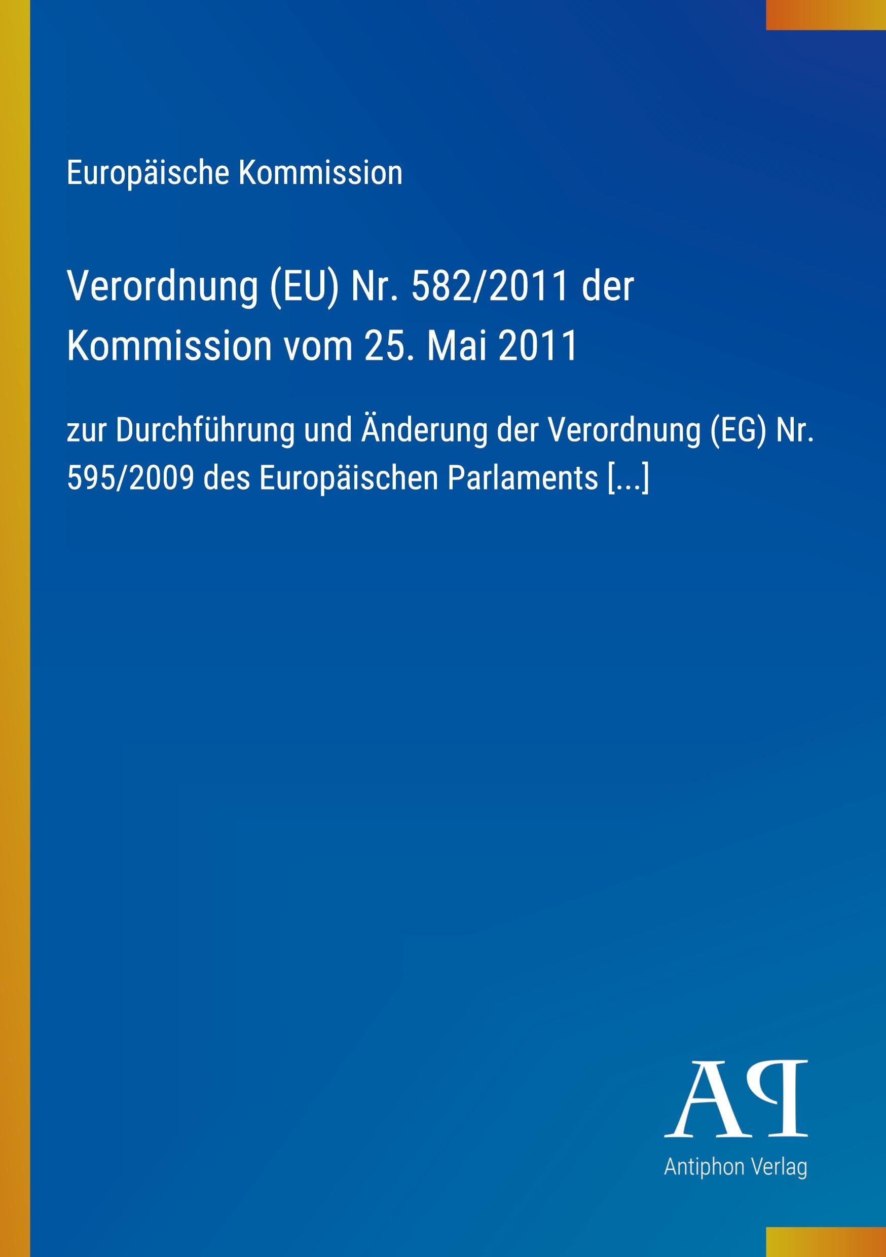 Verordnung (EU) Nr. 582/2011 der Kommission vom 25. Mai 2011