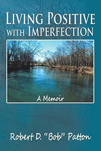 Living Positive with Imperfection: A Memoir