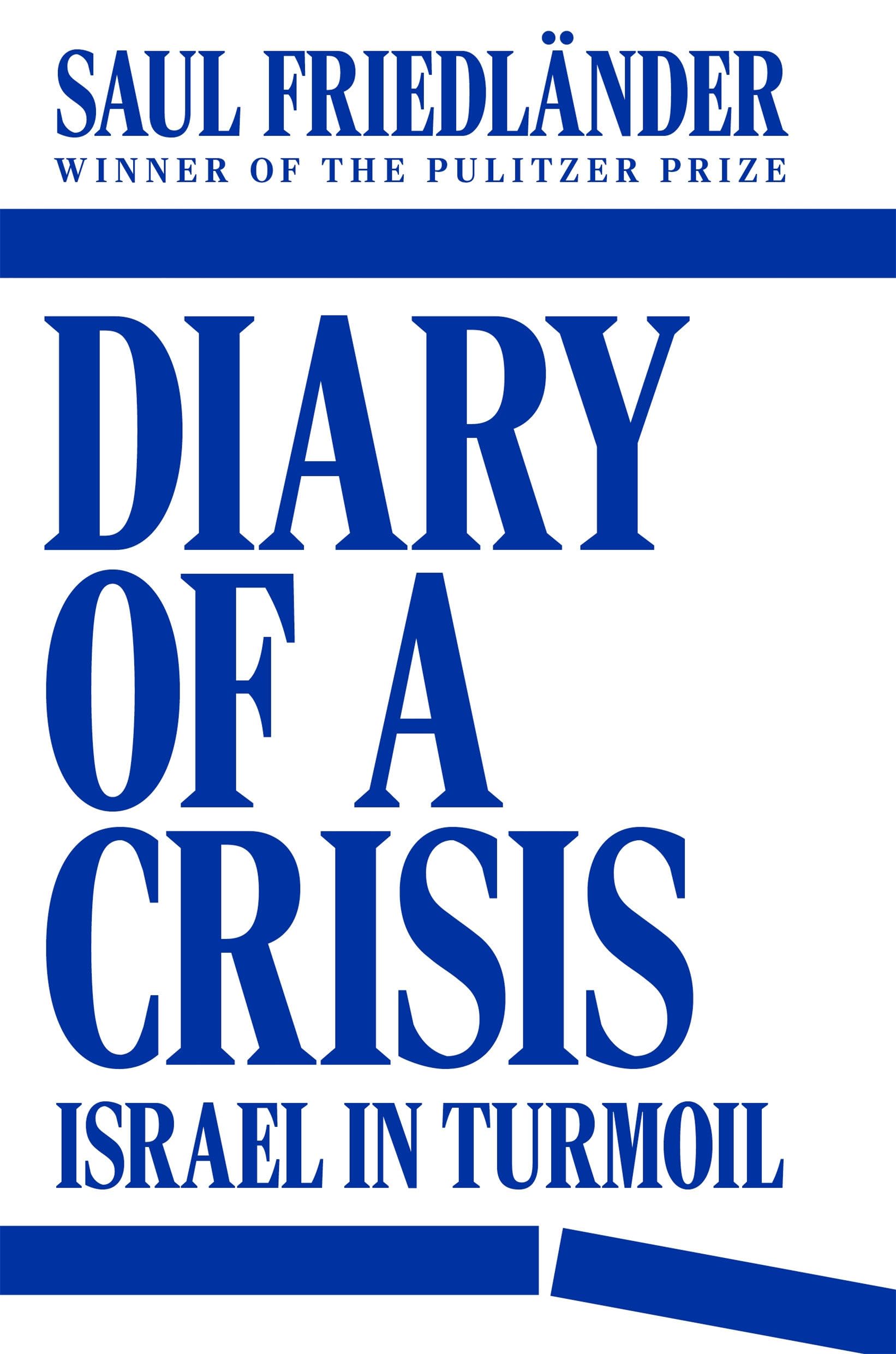 Friedländer, Saul: Diary of a Crisis