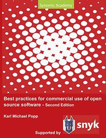 Best Practices for commercial use of open source software: Business models, processes and tools for managing open source software 2nd edition