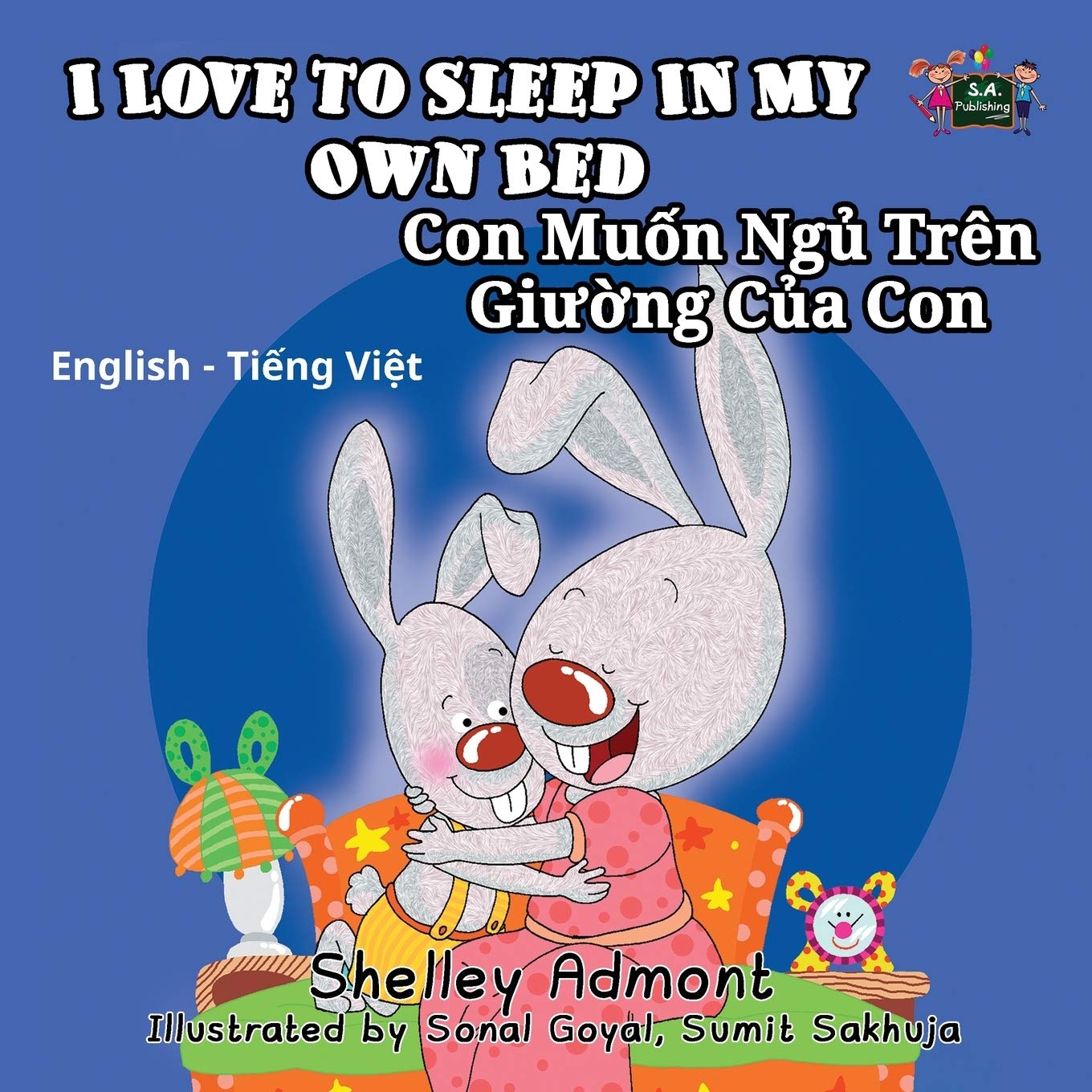 I Love To Sleep In My Own Bed/Con Muon Ngu Tren Giuong Cua Con: English Vietnamese Bilingual Children's Book (English Vietnamese Bilingual Collection, Band 1)