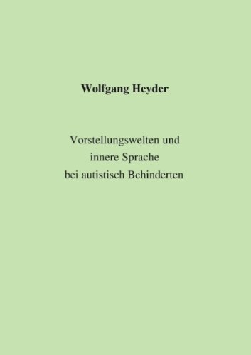 Vorstellungswelten und innere Sprache bei autistisch Behinderten - Wolfgang Heyder Kartoniert (TB)