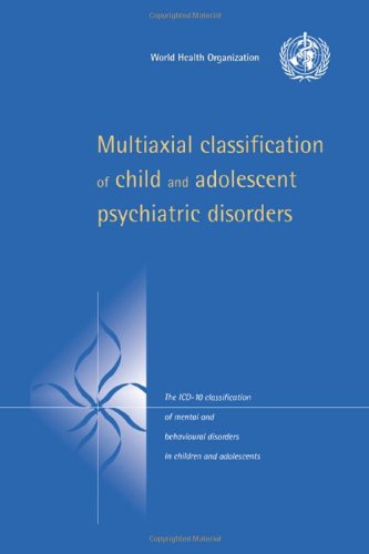 Multiaxial Classification of Child and Adolescent Psychiatric Disorders: The ICD-10 Classification of Mental and Behavioural Disorders in Children and Adolescents