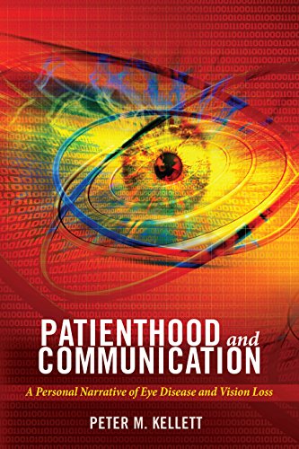 Patienthood and Communication: A Personal Narrative of Eye Disease and Vision Loss (Health Communication, Band 13)