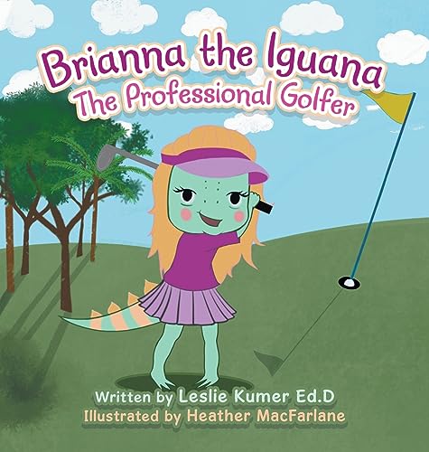 Brianna The Iguana: The Professional Golfer