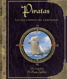 Piratas : la vida a bordo del ciervo veloz (LIBROS ILUSTRADOS, Band 105101)