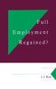 Full Employment Regained? (Department of Applied Economics Occasional Papers, Band 61)