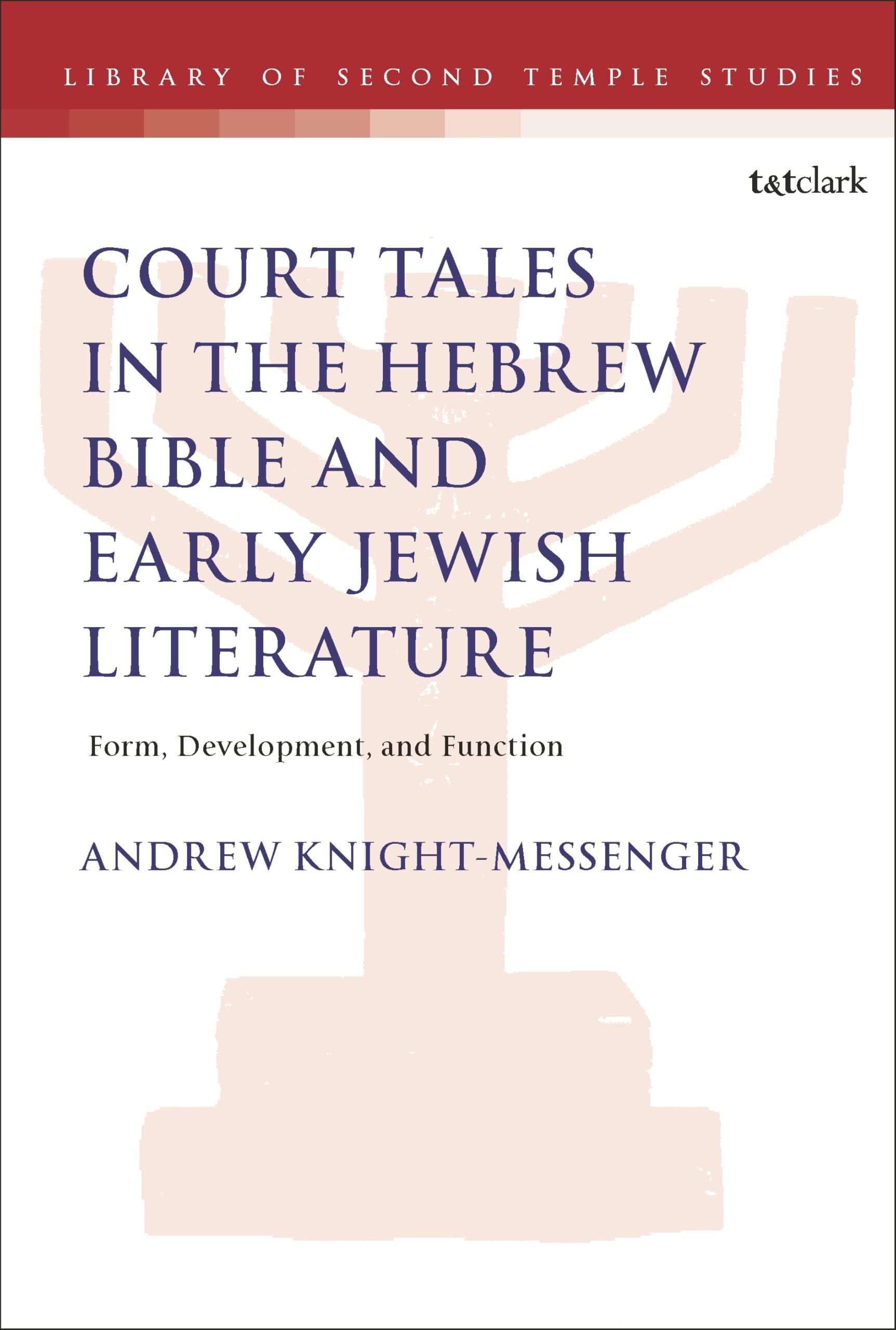 The Place of Court Tales in the Hebrew Bible and Early Jewish Literature