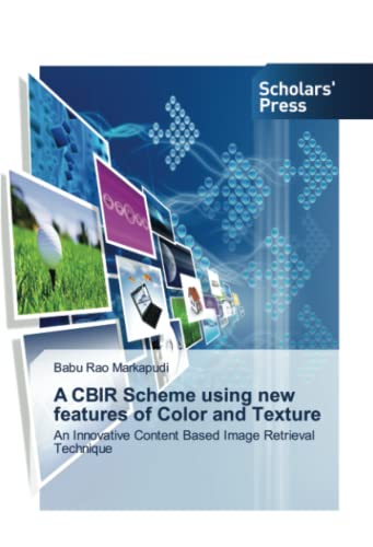 A CBIR Scheme using new features of Color and Texture: An Innovative Content Based Image Retrieval Technique